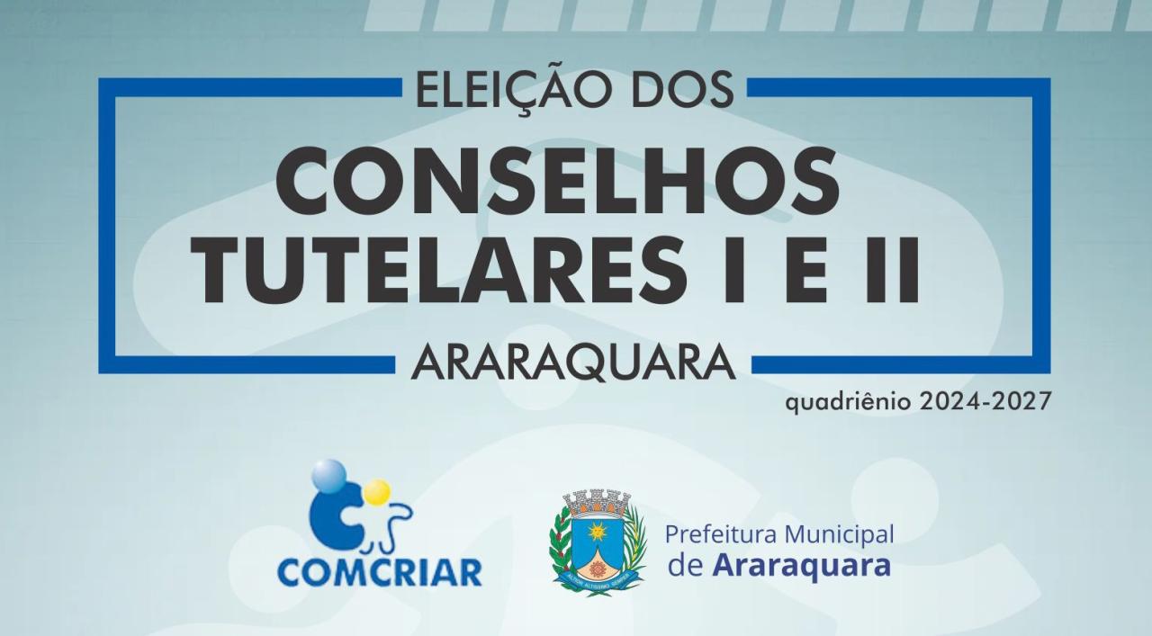 Eleição dos Conselheiros Tutelares I e II divulga candidatos em Araraquara!