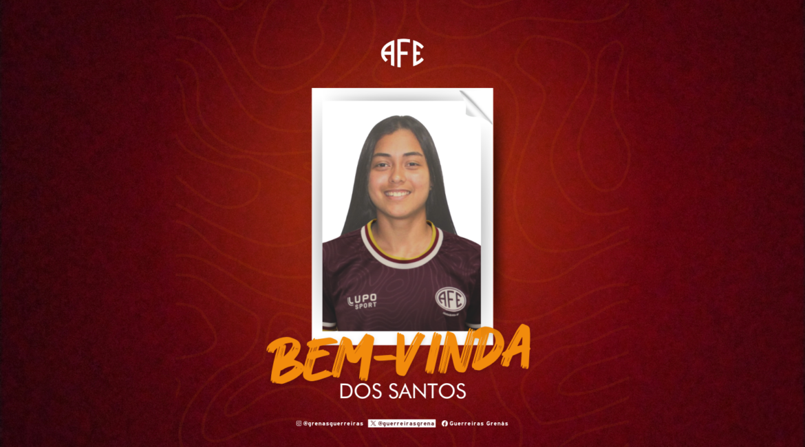 DOS SANTOS ASSINA  COM AS GUERREIRAS GRENÁS!