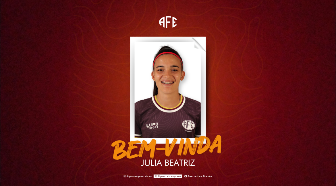 JULIA BEATRIZ CHEGA PARA REFORÇAR AS GUERREIRAS GRENÁS !