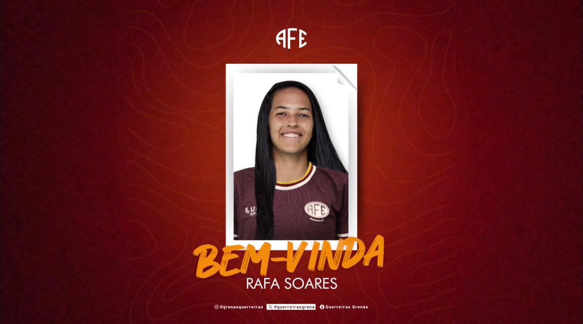 RAFA SOARES CHEGA PARA REFORÇAR AS GUERREIRAS GRENÁS!
