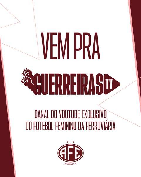 Vem ae um Canal no YouTube exclusivo para o futebol feminino da Ferroviária!