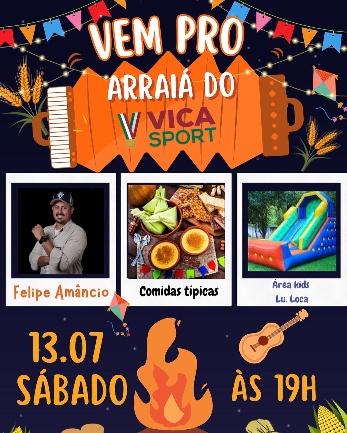 Vem ae o Arraiá do Vica Sport 2024 no Sábado 13/07!
