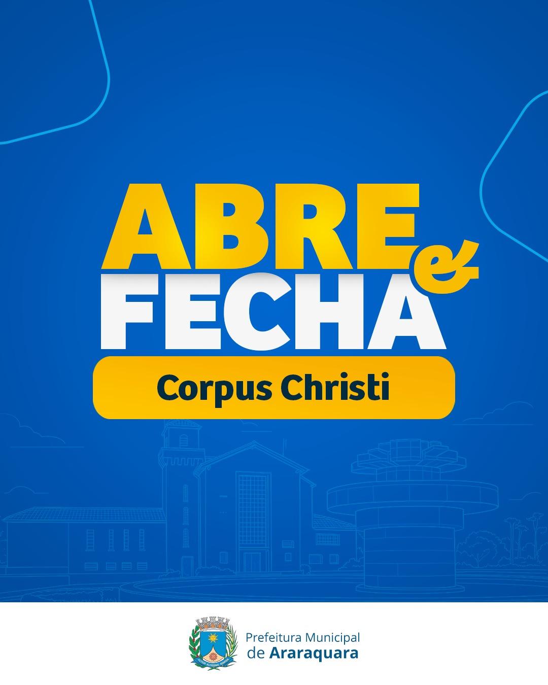 Confira o abre e fecha da Prefeitura de Araraquara no feriado de Corpus Christi 2026!